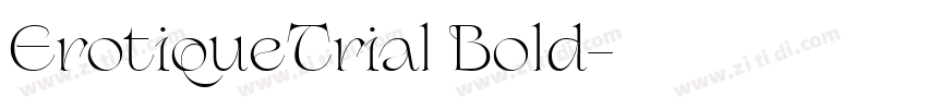 ErotiqueTrial Bold字体转换 ErotiqueTrial Bold字体转换